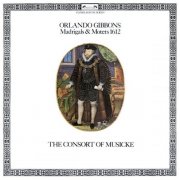 The Consort of Musicke & Anthony Rooley - Gibbons: Madrigals & Motets, 1612 (1975)