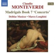 Delitiae Musicae & Marco Longhini - Monteverdi: Madrigals Book 7 (2008)