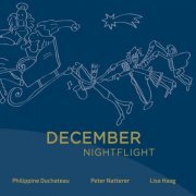 Philippine Duchateau, Peter Natterer & Lisa Haag - December Nightflight (2018)