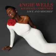 Angie Wells & Raphael Lemonnier - Love And Mischief (2017)