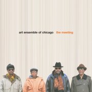 Art Ensemble Of Chicago - The Meeting (2003)