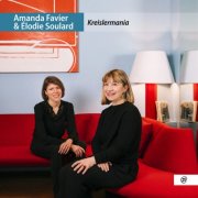 Amanda Favier, Elodie Soulard - Kreislermania (2025) [Hi-Res]