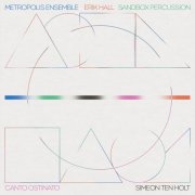 Metropolis Ensemble, Erik Hall, Sandbox Percussion - Canto Ostinato (2026) [Hi-Res]