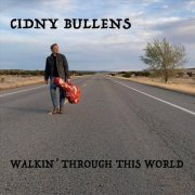 Cidny Bullens - Walkin' Through This World (2020)