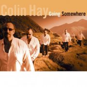 Colin Hay - Going Somewhere (2001)