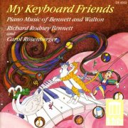 Richard Rodney Bennett, Carol Rosenberger - My Keyboard Friends: Piano Music of Bennett and Walton
