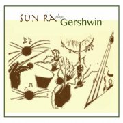 Sun Ra - Sun Ra Plays Gershwin (2018)