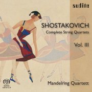 Mandelring Quartett - Shostakovich: Complete String Quartets Vol.3 (2008) [SACD]