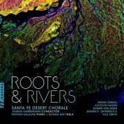 Santa Fe Desert Chorale, Nathan Salazar, Sutanu Sur, Joshua Habermann - Roots & Rivers (2026) [Hi-Res]