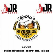 JR Clark - Live At Kathy's Riverside Tavern (2023)