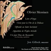 Jon Gillock - Olivier Messiaen: Livre d'Orgue; Verset pour la Fête de la Dédicace; Offrande au Saint Sacrement; Apparition de l'Eglise éternelle; Vie pour Dieu des Ressuscités (2022)