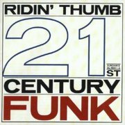 Ridin’ Thumb - 21st Century Funk (1999)