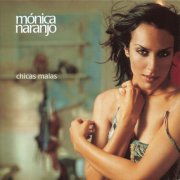 Monica Naranjo - Chicas Malas (2001) [Hi-Res]