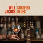 Will Jacobs - Goldfish Blues (2022) [Hi-Res]