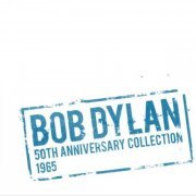 Bob Dylan - 50th Anniversary Collection 1965 (2015)