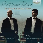 Fulvio Luciani & Massimiliano Motterle - Castelnuovo-Tedesco: Music for Violin & Piano (2020) [Hi-Res]