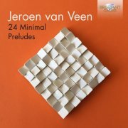 Jeroen Van Veen - Jeroen van Veen: 24 Minimal Preludes (2016) [Hi-Res]