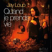 Jay Loup - Quand je prends vie (2019) [HI-Res]