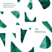 Inga Margrete Aas, Jan Martin Gismervik, Mathias Halvorsen - On Palestrina (2025) [Hi-Res]