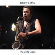 Johnny Griffin - The Little Giant (Remastered Edition) (2024) [Hi-Res]