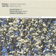 Ian Partridge, George Malcolm, Jennifer Partridge - Purcell: Sweeter than Roses / Britten: Winter Words (2006)