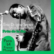 Eric Dolphy & Donald Byrd - Pres De La Fin (Live Paris '64) (2023)