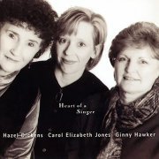 Hazel Dickens & Carol Elizabeth Jones & Ginny Hawker - Heart Of A Singer (1998/2021)