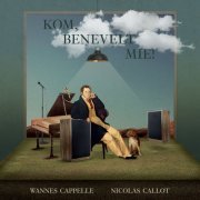 Wannes Cappelle - Kom, benevelt mie! (2020)