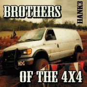 Hank 3 - Brothers of the 4x4 (2013)