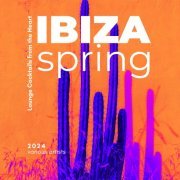 VA - Ibiza Spring 2024 (Lounge Cocktails from the Heart) (2024)