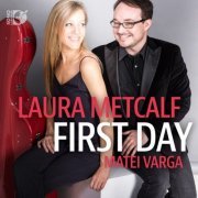 Laura Metcalf & Matei Varga - First Day (2016) [Hi-Res]