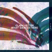 Clara Vetter - What Dances Here (2026) Hi-Res