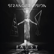 Stranger Vision - Faust Act I: Prelude To Darkness (2024) Hi-Res