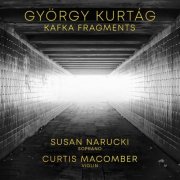 Susan Narucki & Curtis Macomber - György Kurtág: Kafka Fragments, Op. 24 (2025) [Hi-Res]