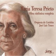 Jose Luis Temes, Cordoba Orchestra and Carlos Prieto - María Teresa Prieto: Obra sinfónica completa (2012)