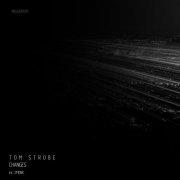 Tom Strobe - Changes (2021)