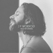 J P Worsfold - Wild Returning (2025) [Hi-Res]