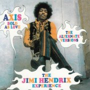 The Jimi Hendrix Experience - Axis Bold As Love: The Alternative Versions (2010)