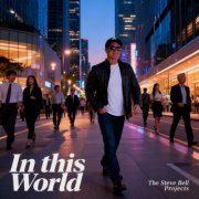 The Steve Bell Projects - In this World (2026)