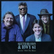 Skeeter Brandon & Hwy 61 - Rockin' With The Blues (1991)