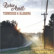 Richie Arndt - Tennessee & Alabama: Songs Along The Road #2 (2024) [CD Rip]