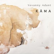 Yovanny Adant - KÀMA (2023) [Hi-Res]