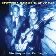 The Lawyer and the Draper - Everyone's Entitled to My Opinion (2022)