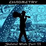 Chaometry - Skeletal Wish Part II (2024) [Hi-Res]