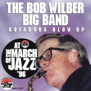 Bob/big Band Wilber - Bufadora Blow-up (2007)