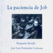 Margarita Botello, José Luis Fernández Ledesma - La Paciencia De Job (2006)