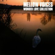 VA - Mellow Voices - Wonder Love Collection (2008)