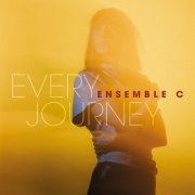 Ensemble C, Claire Cope, Ant Law, Brigitte Beraha, Matt Carmichael - Every Journey (2025) [Hi-Res]