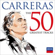 José Carreras - Carreras: The 50 Greatest Tracks (2016)
