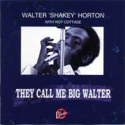 Walter "Shakey" Horton - They Call Me Big Walter (Reissue) (1973/1996)